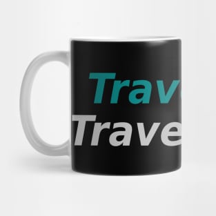 Travel Far, Travel Wide Mug